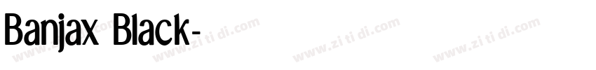 Banjax Black字体转换 Banjax Black字体转换